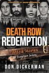 Death Row Redemption - Untold Stories of Forgiven Felons